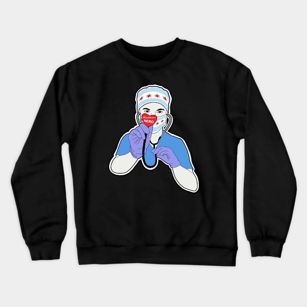 Chicago Healthcare Hero Crewneck Sweatshirt by pencilnekarts